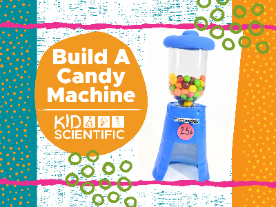 Build a Candy Machine Workshop (5-12 Years)